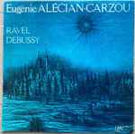 Cover for album: Ravel / Debussy - Eugénie Alécian-Carzou – Ravel Debussy(LP, Album)