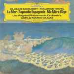 Cover for album: Claude Debussy • Maurice Ravel, Los Angeles Philharmonic Orchestra, Carlo Maria Giulini – La Mer • Rapsodie Espagnole • Ma Mère L'Oye