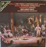 Cover for album: Falla / Ravel / Chabrier, Riccardo Muti, The Philadelphia Orchestra – The Three-Cornered Hat—Suites 1 & 2 / Rapsodie Espagnole / España