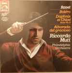 Cover for album: Ravel - Riccardo Muti, Philadelphia Orchestra – Boléro / Daphnis Et Chloé Suite No.2 / Alborada Del Gracioso