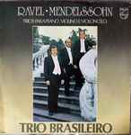 Cover for album: Trio Brasileiro, Ravel, Mendelssohn – Trios Para Piano, Violino E Violoncelo(LP, Album)