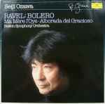 Cover for album: Seiji Ozawa, Ravel, Boston Symphony Orchestra – Bolero / Ma Mère L'Oye / Alborada Del Gracioso