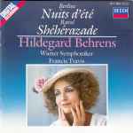 Cover for album: Berlioz / Ravel : Hildegard Behrens, Wiener Symphoniker, Francis Travis – Nuits D'été / Shéhérazade