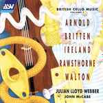 Cover for album: Julian Lloyd Webber, John McCabe (2), Britten, Rawsthorne, Ireland, Arnold, Walton – British Cello Music Volume 1(CD, Album, Stereo)