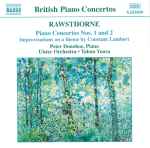 Cover for album: Rawsthorne, Peter Donohoe, Ulster Orchestra, Takuo Yuasa – Piano Concertos(CD, )