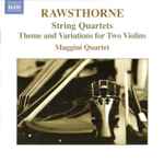 Cover for album: Rawsthorne, Maggini Quartet – String Quartets - Theme And Variations For Two Violins(CD, Album)