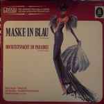 Cover for album: Fred Raymond, Friedrich Schröder – Maske In Blau / Hochzeitsnacht Im Paradies(LP, Stereo)