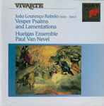 Cover for album: João Lourenço Rebelo, Huelgas-Ensemble, Paul Van Nevel – Vesper Psalms And Lamentations(CD, )