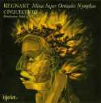 Cover for album: Regnart / Cinquecento Renaissance Vokal – Missa Super Oeniades Nymphae