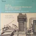 Cover for album: Michel Chapuis, D'Aquin, J.F. Dandrieu, Balbastre – Noëls Des Organistes Français Du XVIIIe Siècle