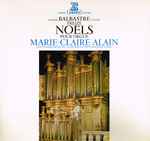 Cover for album: Claude Balbastre - Marie-Claire Alain – Treize Noëls Pour Orgue