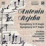 Cover for album: Antonín Rejcha, Dvořák Chamber Orchestra, Petr Altrichter – Symphony In D Major / Symphony In F Major(CD, Album)