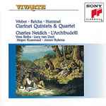 Cover for album: Carl Maria von Weber, Johann Nepomuk Hummel, Anton Reicha, Charles Neidich, L'Archibudelli – Clarinet Quintets & Quartet(CD, Stereo)