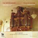 Cover for album: Felix Mendelssohn / Claude Balbastre, Guy Bovet – Prelude Et Fugue Op. 37 / Sonate No. 5, Op. 65 / Première Suite De Noëls(LP, Stereo)