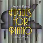 Cover for album: Antonín Rejcha | Milan Langer (2) – Fugues For Piano