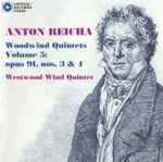 Cover for album: Anton Reicha, Westwood Wind Quintet – Woodwind Quintets Volume 5: opus 91, nos. 3 & 4(CD, Album)