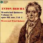 Cover for album: Anton Reicha, Westwood Wind Quintet – Woodwind Quintets Volume 2: opus 88. nos. 3 & 4(CD, Album)