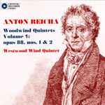 Cover for album: Anton Reicha, Westwood Wind Quintet – Woodwind Quintets Volume 1: opus 88. nos. 1 & 2(CD, Album)