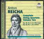 Cover for album: Anton Reicha, The Kreutzer Quartet – Complete String Quartets Volume Two(CD, Stereo)
