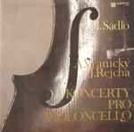 Cover for album: A.Vranický / J.Rejcha - M.Sádlo – Koncerty Pro Violoncello