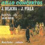 Cover for album: J. Rejcha - J. Fiala | Karel Fiala, Archi Boemi, Hynek Farkač – Cello Concertos(CD, Album, Repress)