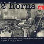 Cover for album: Beethoven • Rejcha • Rössler-Rosetti • Pokorný • Haydn • Fiala • Hanisch | Zdeněk & Bedřich Tylšar – Concertos For 2 Horns(2×CD, Compilation, Remastered)