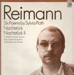 Cover for album: Reimann - Catherine Gayer, Barry McDaniel, Aribert Reimann – Six Poems By Sylvia Plath / Nachtstück / Nachtstück II(LP)