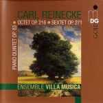 Cover for album: Carl Reinecke - Ensemble Villa Musica – Sextet Op.271 - Quintet Op.83 - Octet Op.216(CD, Album)
