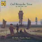 Cover for album: Carl Reinecke, The Dallas Chamber Players – Trios Op. 188, 264, 274(CD, Album, Stereo)