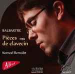 Cover for album: Balbastre, Korneel Bernolet – Pièces De Clavecin (Premier Livre, 1759)(SACD, Multichannel, Stereo)