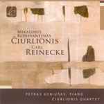 Cover for album: Čiurlionis Quartet, Petras Geniušas - Mikalojus Konstantinas Čiurlionis, Carl Reinecke – Čiurlionis | Reinecke(CD, )