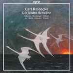 Cover for album: Carl Reinecke - Labonte, Romberger, Köhler, Shi, Blanz, Kleinert, Kreutz – Die Wilden Schwäne(CD, Album)