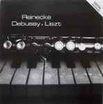 Cover for album: Reinecke / Debussy / Liszt - Walter Ratzek – Sonate Für Klavier Und Flöte Op. 167 
