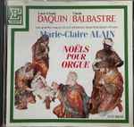Cover for album: Marie-Claire Alain, Louis-Claude Daquin, Claude Balbastre – Noëls Pour Orgue(CD, )