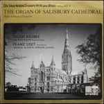 Cover for album: Julius Reubke, Franz Liszt, Peter Le Huray – The Organ Of Salisbury Cathedral(LP, Stereo)