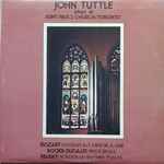 Cover for album: John Tuttle (3) / Mozart, Roger-Ducasse, Reubke – John Tuttle Plays at Saint Paul's Church, Toronto(LP, Album)