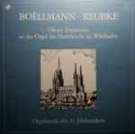 Cover for album: Boëllmann / Reubke, Olivier Eisenmann – An Der Orgel Der Marktkirche Zu Wiesbaden - Orgelmusik Des 19. Jahrhunderts(LP)
