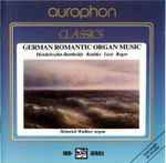 Cover for album: Mendelssohn-Bartholdy, Reubke, Liszt, Reger / Heinrich Walther – German Romantic Organ Music(CD, )