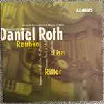 Cover for album: Daniel Roth Joue Reubke, Liszt & Ritter – Daniel Roth Joue Reubke, Liszt & Ritter(CD, Album)
