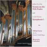 Cover for album: Julius Reubke, Louis Vierne, Adrian Lucas – Sonata on the 94th Psalm And Symphonie I(CD, Album)