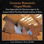 Cover for album: Liszt, Schumann, Hesse, Reubke, Hans Fagius – German Romantic Organ Works(CD, Album)