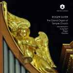 Cover for album: Roger Sayer, Mendelsohn, Karg-Elert, Reger, Reubke – The Grand Organ Of Temple Church(CD, Album)