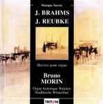 Cover for album: J. Brahms, J. Reubke - Bruno Morin – Œuvres Pour Orgue(CD, Album)