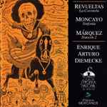 Cover for album: Revueltas / Moncayo / Márquez, Enrique Arturo Diemecke – La Coronela / Sinfonía / Danzón 2(CD, Stereo)