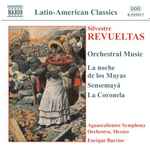 Cover for album: Silvestre Revueltas – Aguascalientes Symphony Orchestra, Enrique Barrios – Orchestral Music: La Noche De Los Mayas / Sensemayá / La Coronela