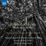 Cover for album: Moncayo, Vázquez, Castro, Revueltas, Iannarelli, Orquesta Juvenil Universitaria Eduardo Mata, Pablo Garibay, Gustavo Rivero Weber – El Árbol De La Vida - Music From Mexico(CD, )