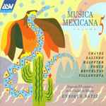 Cover for album: Chávez / Galindo / Halffter / Ponce / Revueltas / Villanueva – Orquesta Filarmónica de la Ciudad de México, Enrique Batiz – Musica Mexicana, Vol. 5(CD, Compilation)