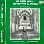 Cover for album: Ernst Hörbe, Josef Rheinberger, Felix Mendelssohn – Die Orgel Der Stiftskirche Zu Bassum(LP, Stereo)