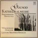 Cover for album: Charles Gounod, Josef Rheinberger – Gounod Kathedralmesse(LP, Stereo)