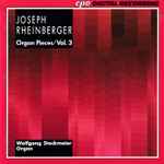Cover for album: Josef Rheinberger - Wolfgang Stockmeier – Organ Pieces Vol. 3